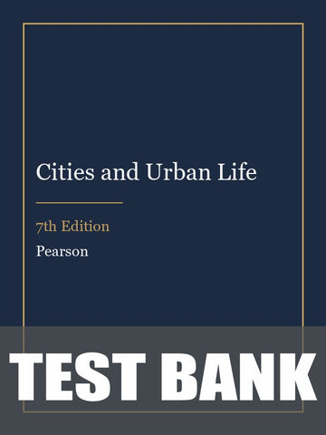 Test Bank for Cities and Urban Life 7th Edition