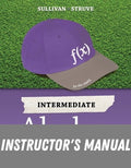 Instructor Manual for Intermediate Algebra 4th Edition by Michael Sullivan
