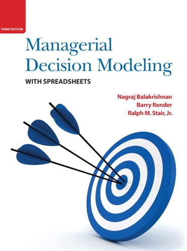 Solutions Manual for Managerial Decision Modeling with Spreadsheets 3rd Edition by Nagraj Balakrishnan