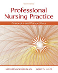Test Bank for Professional Nursing Practice: Concepts and Perspectives 7th Edition by Kathy Blais
