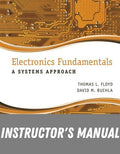 Instructor Manual for Electronics Fundamentals: A Systems Approach 1st Edition by Thomas L. Floyd