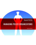 Test Bank for Managing Police Organizations 8th Edition by Paul M. Whisenand