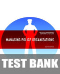 Test Bank for Managing Police Organizations 8th Edition by Paul M. Whisenand