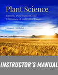 Instructor Manual for Plant Science: Growth, Development, and Utilization of Cultivated Plants 6th Edition by Margaret J McMahon