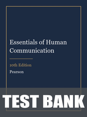 Test Bank for Essentials of Human Communication 10th Edition