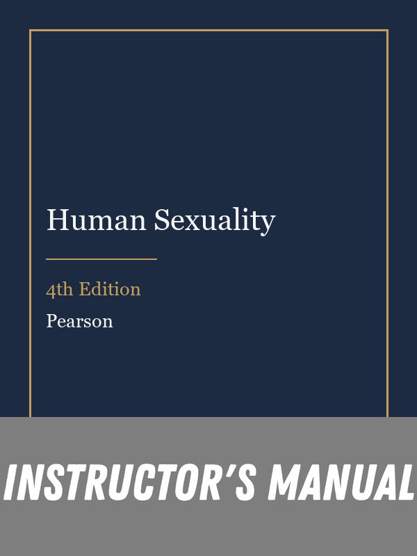 Instructor Manual for Human Sexuality 4th Edition