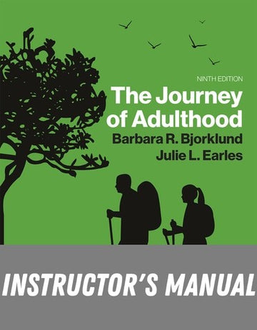 Instructor Manual for Journey of Adulthood 9th Edition by Barbara R. Bjorklund