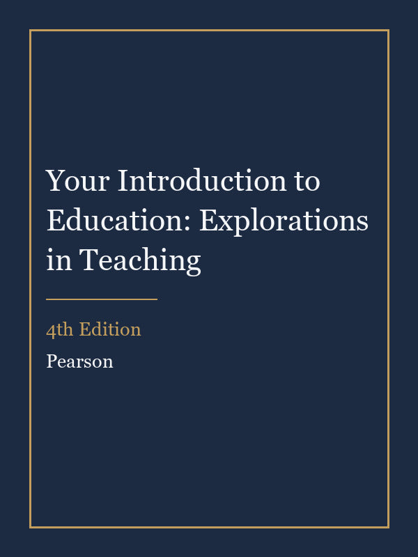 Test Bank for Your Introduction to Education: Explorations in Teaching 4th Edition