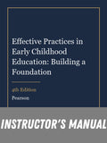 Instructor Manual for Effective Practices in Early Childhood Education: Building a Foundation 4th Edition