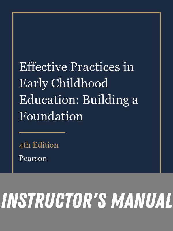 Instructor Manual for Effective Practices in Early Childhood Education: Building a Foundation 4th Edition