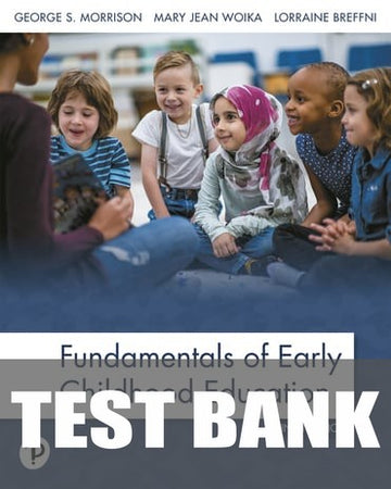 Test Bank for Fundamentals of Early Childhood Education 9th Edition by George S Morrison