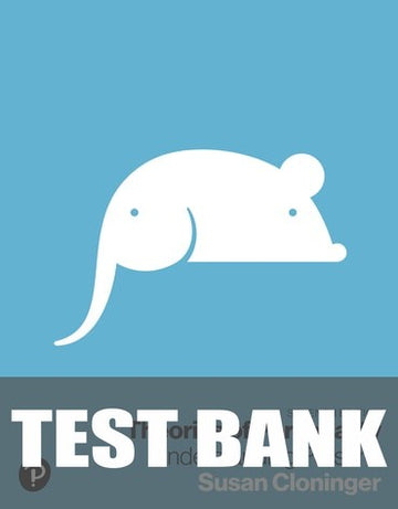 Test Bank for Theories of Personality: Understanding Persons 7th Edition by Susan C. Cloninger