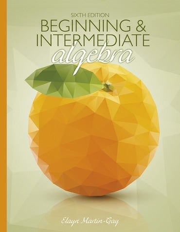 Solutions Manual for Beginning & Intermediate Algebra 6th Edition by Elayn Martin-Gay