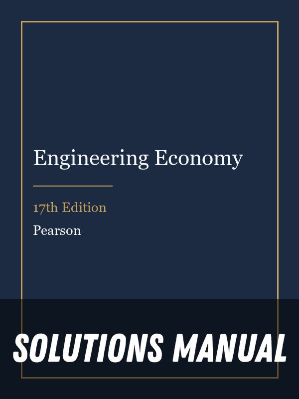 Solutions Manual for Engineering Economy 17th Edition