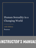Instructor Manual for Human Sexuality in a Changing World 10th Edition