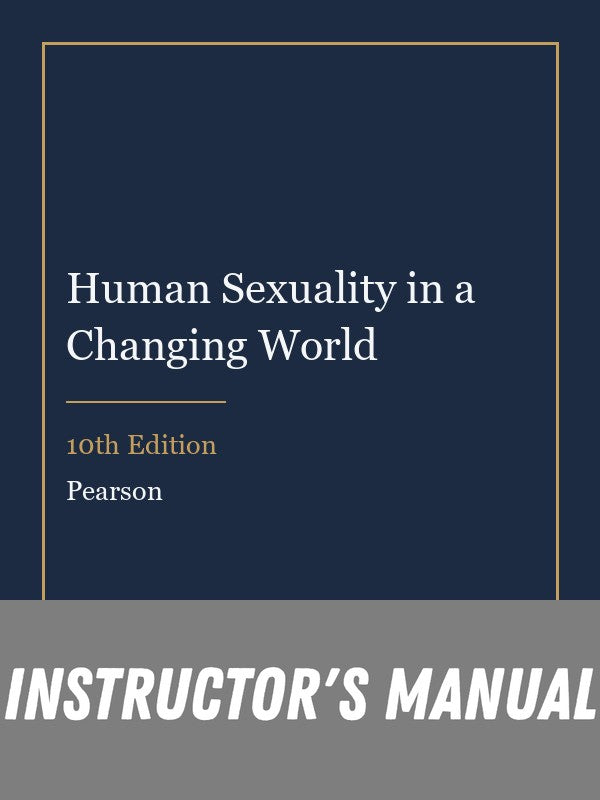 Instructor Manual for Human Sexuality in a Changing World 10th Edition