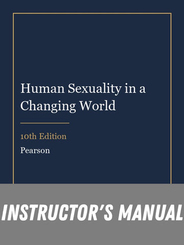Instructor Manual for Human Sexuality in a Changing World 10th Edition