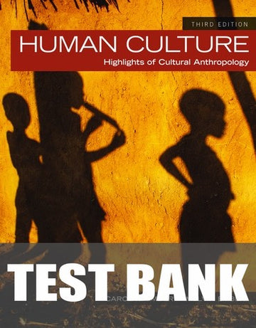 Test Bank for Human Culture: Highlights of Cultural Anthropology 3rd Edition by Carol R. Ember