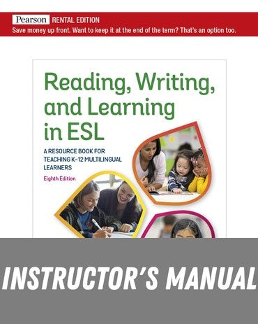 Instructor Manual for Reading, Writing, and Learning in ESL: A Resource Book for Teaching K-12 Multilingual Learners 8th Edition by Suzanne F. Peregoy