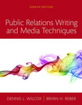 Test Bank for Public Relations Writing and Media Techniques 8th Edition by Dennis L. Wilcox