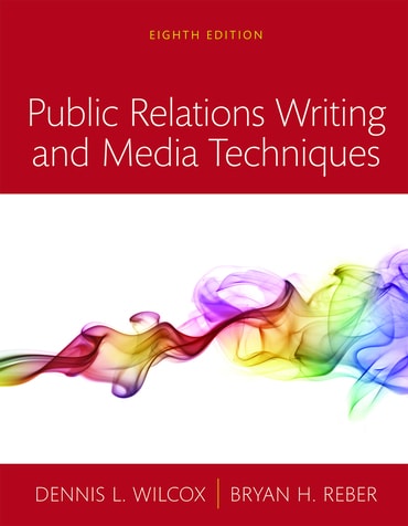Test Bank for Public Relations Writing and Media Techniques 8th Edition by Dennis L. Wilcox