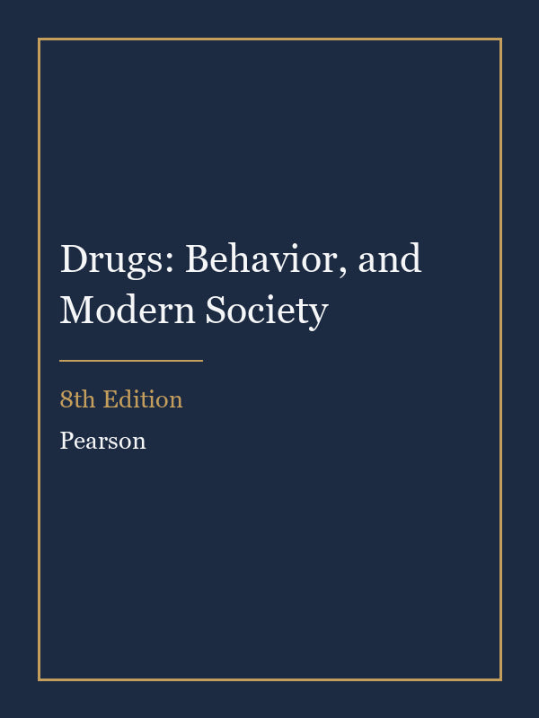 Test Bank for Drugs: Behavior, and Modern Society 8th Edition