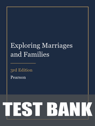Test Bank for Exploring Marriages and Families 3rd Edition