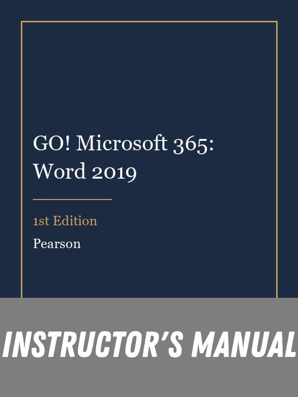 Instructor Manual for GO! Microsoft 365: Word 2019 1st Edition
