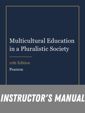 Instructor Manual for Multicultural Education in a Pluralistic Society 11th Edition