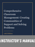 Instructor Manual for Comprehensive Classroom Management: Creating Communities of Support and Solving Problems 12th Edition