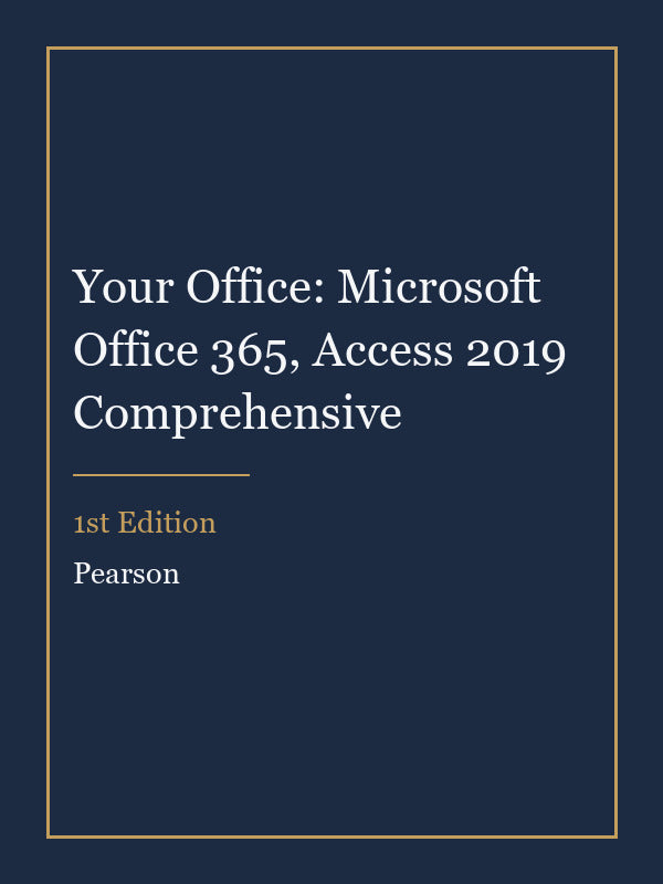 Instructor Manual for Your Office: Microsoft Office 365, Access 2019 Comprehensive 1st Edition