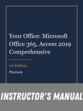 Instructor Manual for Your Office: Microsoft Office 365, Access 2019 Comprehensive 1st Edition