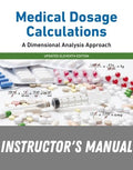 Instructor Manual for Medical Dosage Calculations: A Dimensional Analysis Approach, Updated Edition 11th Edition by June L. Olsen