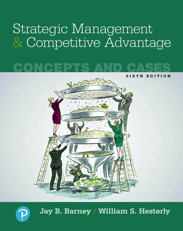 Test Bank for Strategic Management and Competitive Advantage: Concepts and Cases 6th Edition by Jay B. Barney