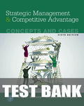 Test Bank for Strategic Management and Competitive Advantage: Concepts and Cases 6th Edition by Jay B. Barney