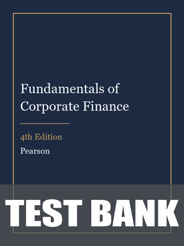Test Bank for Fundamentals of Corporate Finance 4th Edition
