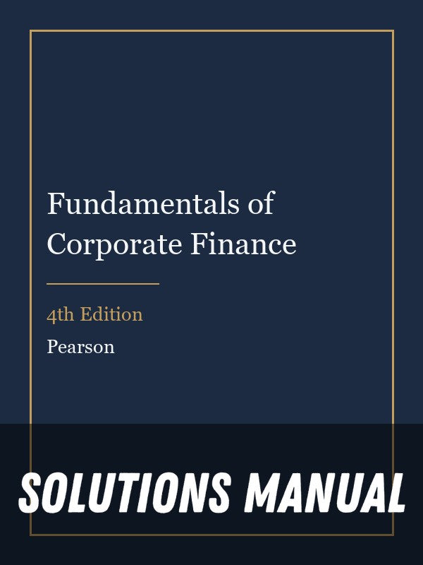 Solutions Manual for Fundamentals of Corporate Finance 4th Edition