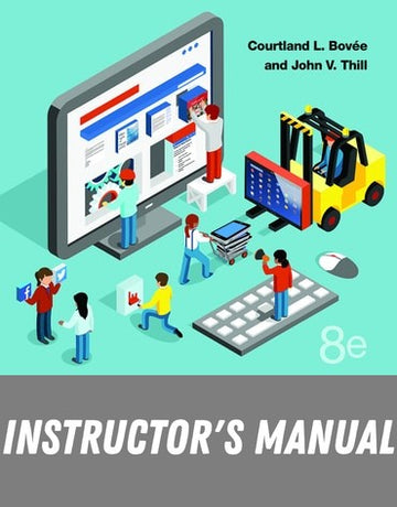 Instructor Manual for Business Communication Essentials: Fundamental Skills for the Mobile-Digital-Social Workplace 8th Edition by Courtland L. Bovee