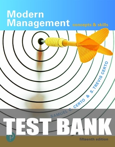 Test Bank for Modern Management: Concepts and Skills 15th Edition by Samuel C Certo