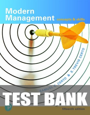 Test Bank for Modern Management: Concepts and Skills 15th Edition by Samuel C Certo