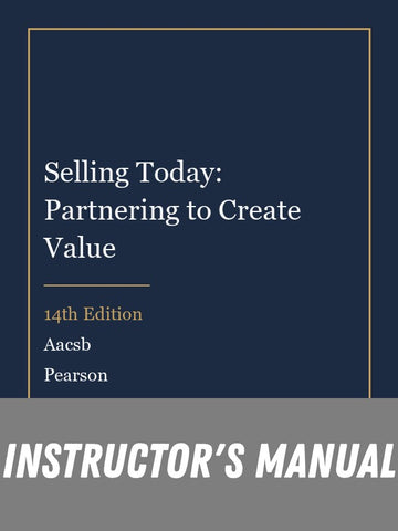 Instructor Manual for Selling Today: Partnering to Create Value 14th Edition by Aacsb