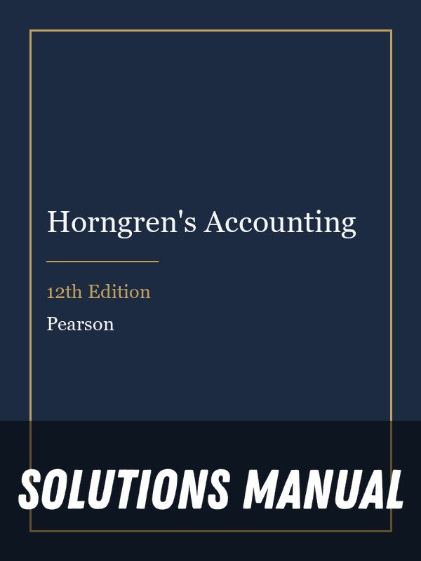 Solutions Manual for Horngren's Accounting 12th Edition