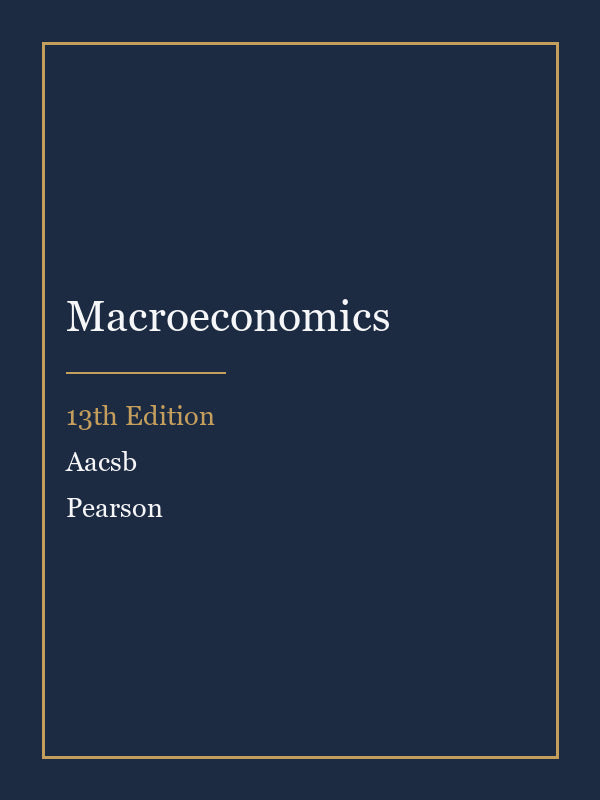 Solutions Manual for Macroeconomics 13th Edition by Aacsb