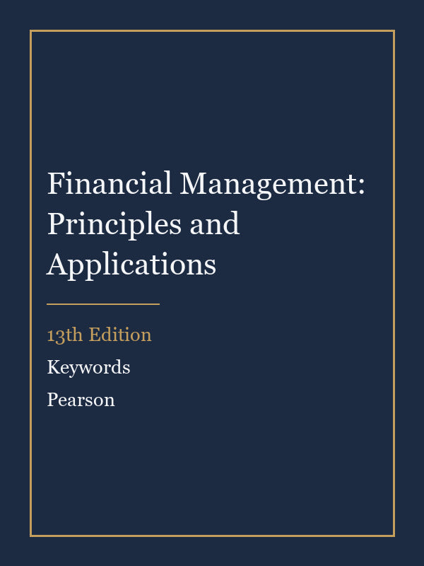 Instructor Manual for Financial Management: Principles and Applications 13th Edition by Keywords