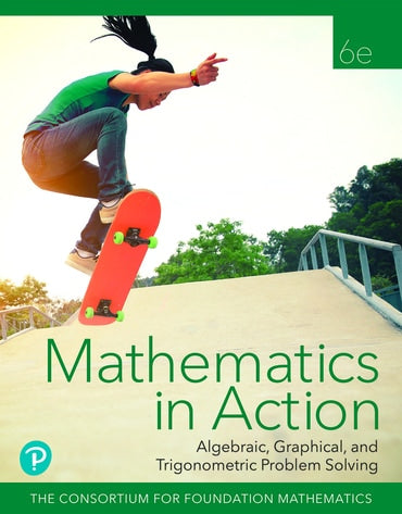 Instructor Manual for Mathematics in Action: Algebraic, Graphical, and Trigonometric Problem Solving 6th Edition