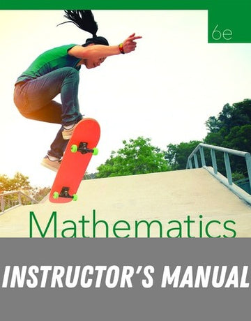 Instructor Manual for Mathematics in Action: Algebraic, Graphical, and Trigonometric Problem Solving 6th Edition