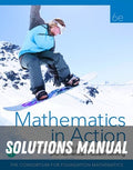Solutions Manual for Mathematics in Action: An Introduction to Algebraic, Graphical, and Numerical Problem Solving 6th Edition