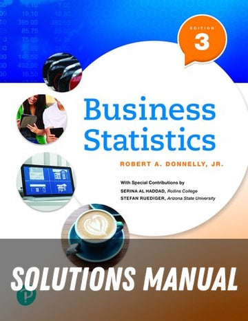 Solutions Manual for Business Statistics 3rd Edition by Robert A. Donnelly