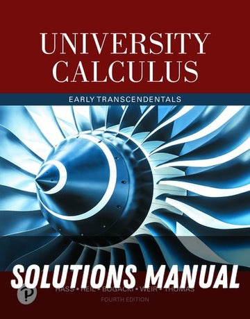 Solutions Manual for University Calculus: Early Transcendentals 4th Edition by Joel R. Hass