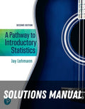 Solutions Manual for A Pathway to Introductory Statistics 2nd Edition by Jay Lehmann